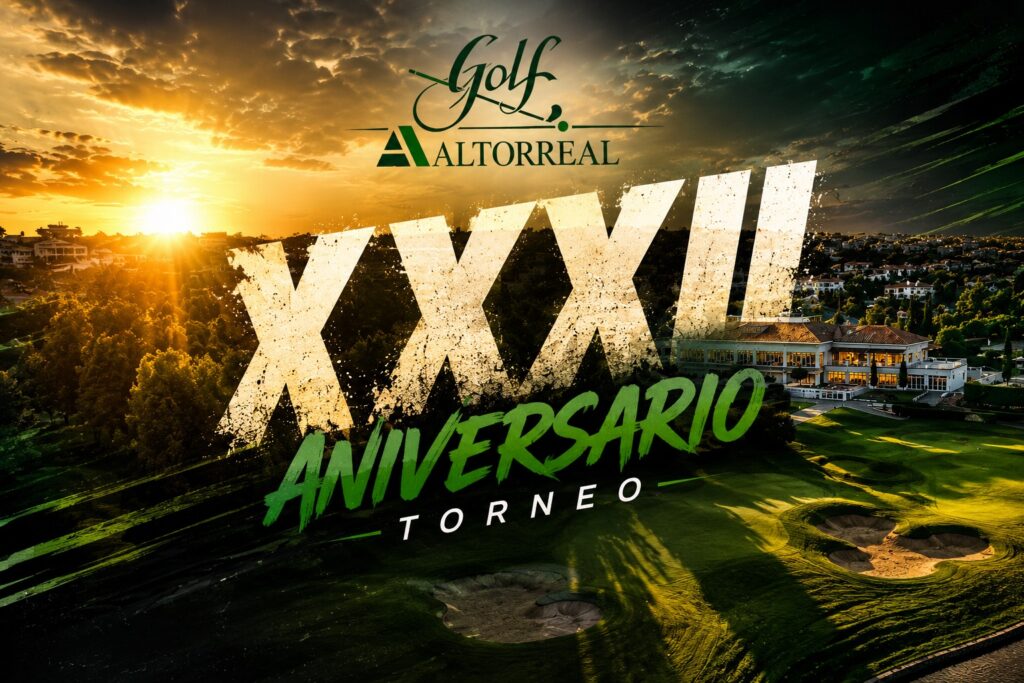 Abiertas las inscripciones para el XXXII Torneo Aniversario del Club de Golf Altorreal del 27 de Junio 2026